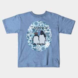 Penguins Together We Weather Kids T-Shirt